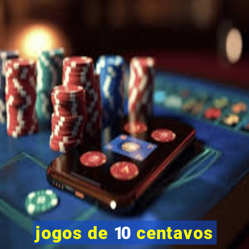 jogos de 10 centavos